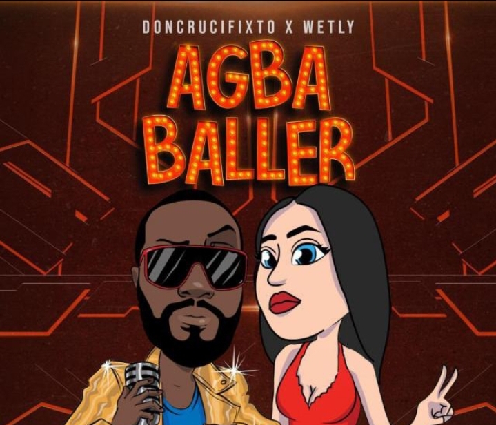 Don Crucifixto x Wetly - Agba Baller